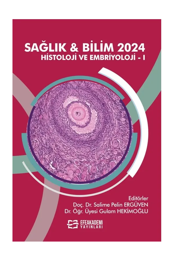 Sağlık & Bilim 2024: Histoloji Ve Embriyoloji-I