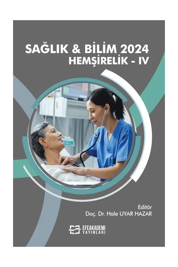 Sağlık & Bilim 2024: Hemşirelik-Iv
