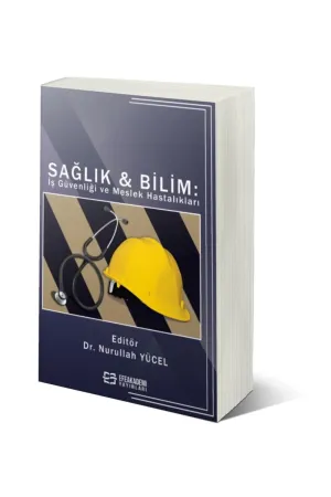 Sağlık & Bilim: İş Güvenliği Ve Meslek Hastalıkları