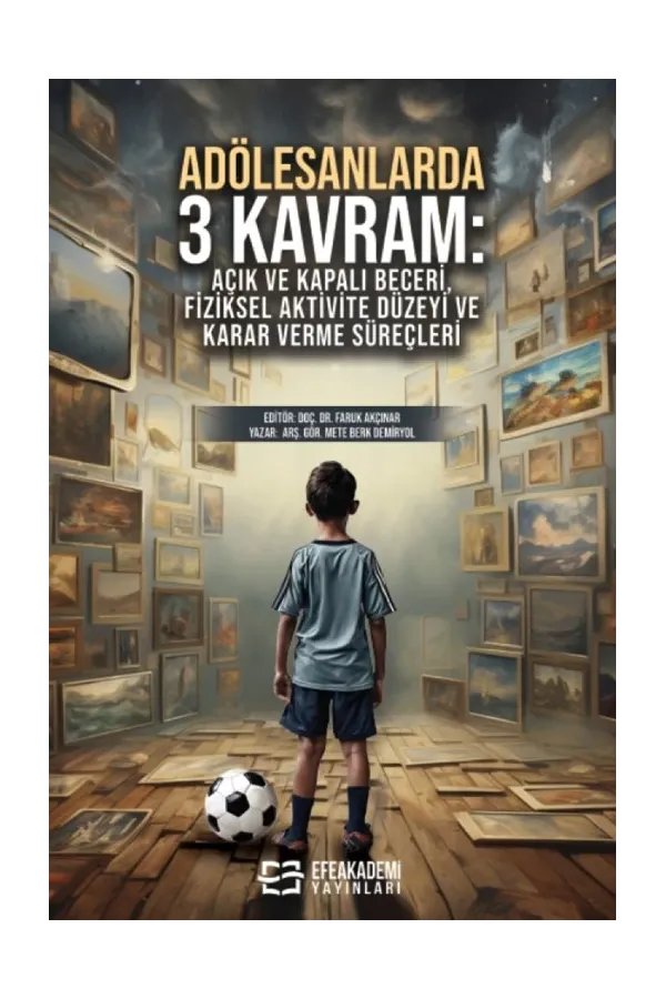 Adölesanlarda 3 Kavram: Açık Ve Kapalı Beceri, Fiziksel Aktivite Düzeyi Ve Karar Verme Süreçleri