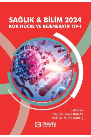 Sağlık & Bilim 2024: Kök Hücre Ve Rejeneratif Tıp-I