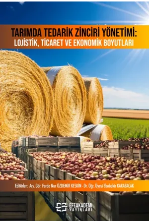Tarımda Tedarik Zinciri Yönetimi: Lojistik, Ticaret Ve Ekonomik Boyutları
