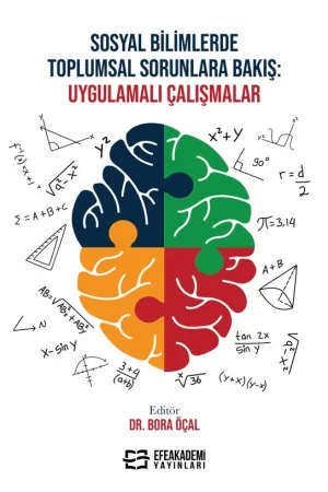 Sosyal Bilimlerde Toplumsal Sorunlara Bakış: Uygulamalı Çalışmalar