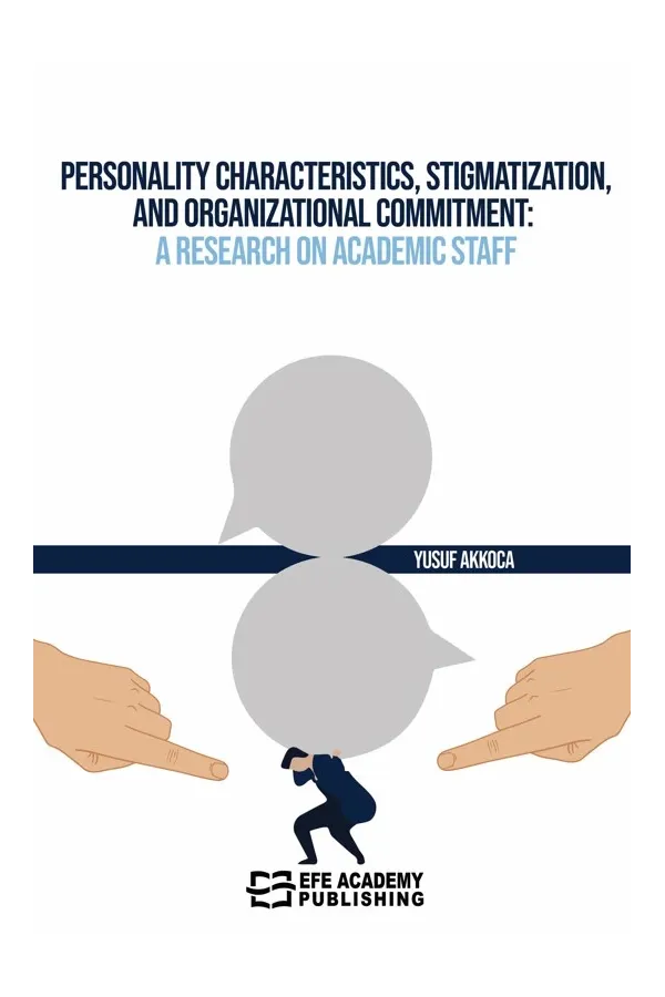Personality Characteristics, Stigmatization, And Organizational Commitment: A Research On Academic Staff