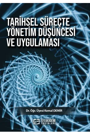 Tarihsel Süreçte Yönetim Düşüncesi Ve Uygulaması