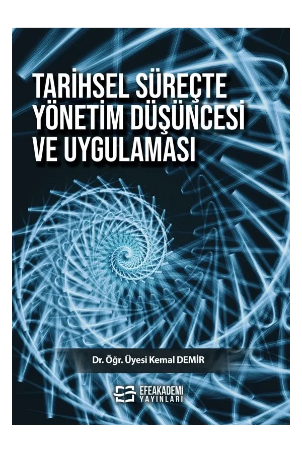 Tarihsel Süreçte Yönetim Düşüncesi Ve Uygulaması