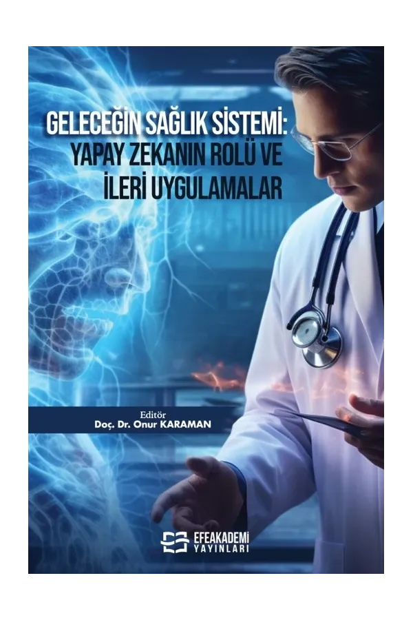 Geleceğin Sağlık Sistemi: Yapay Zekanın Rolü Ve İleri Uygulamalar