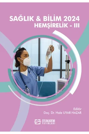 Sağlık & Bilim 2024: Hemşirelik-Iıı