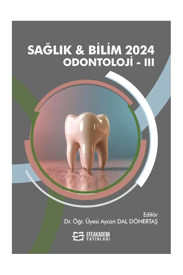 Sağlık & Bilim 2024: Odontoloji-Iıı