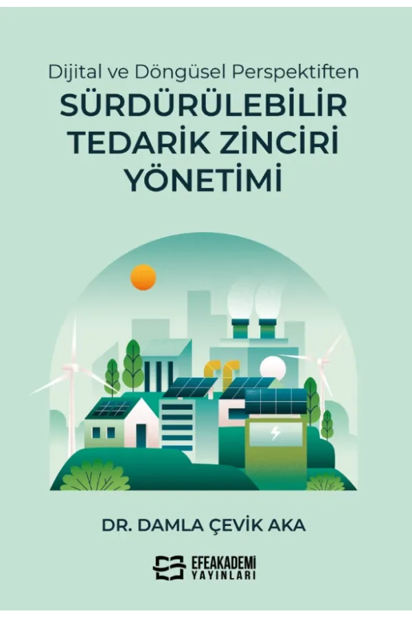 Dijital Ve Döngüsel Perspektiften Sürdürülebilir Tedarik Zinciri Yönetimi