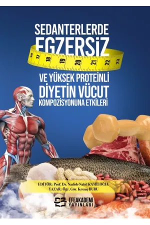 Sedanterlerde Egzersiz Ve Yüksek Proteinli Diyetin Vücut Kompozisyonuna Etkileri