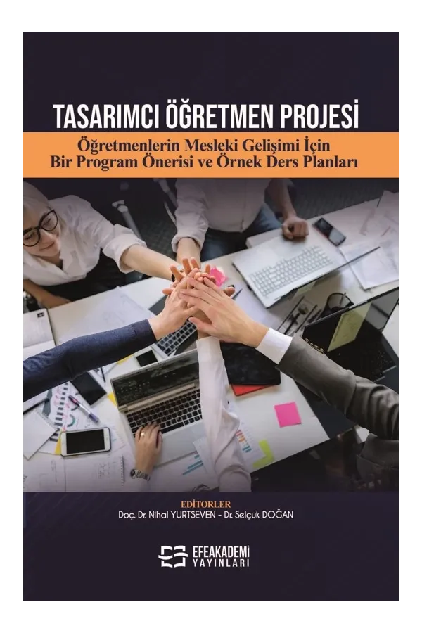 Tasarımcı Öğretmen Projesi Öğretmenlerin Mesleki Gelişimi İçin Bir Program Önerisi Ve Örnek Ders Planları