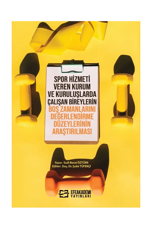 Spor Hizmeti Veren Kurum Ve Kuruluşlarda Çalışan Bireylerin Boş Zamanlarını Değerlendirme Düzeylerinin Araştırılması