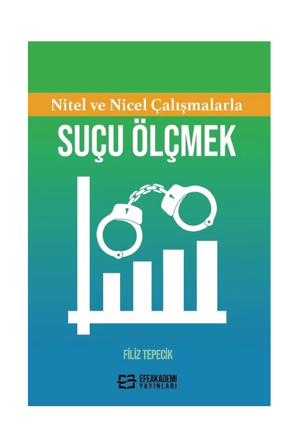 Nitel Ve Nicel Çalışmalarla Suçu Ölçmek