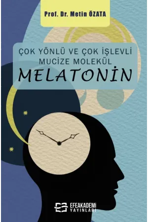 Çok Yönlü Ve Çok İşlevli Mucize Molekül – Melatonin
