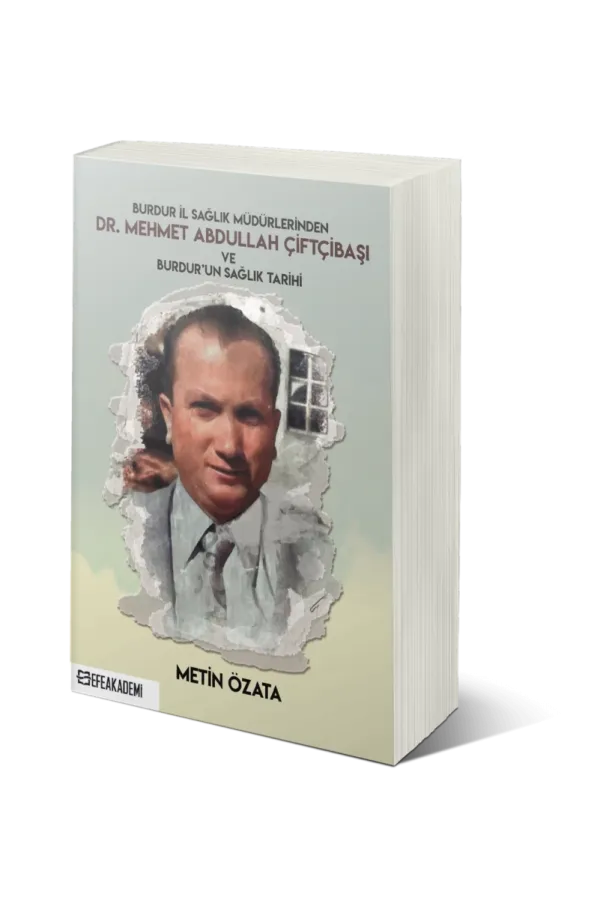 Burdur İl Sağlık Müdürlerinden Dr. Mehmet Abdullah Çiftçibaşı Ve Burdur’Un Sağlık Tarihi