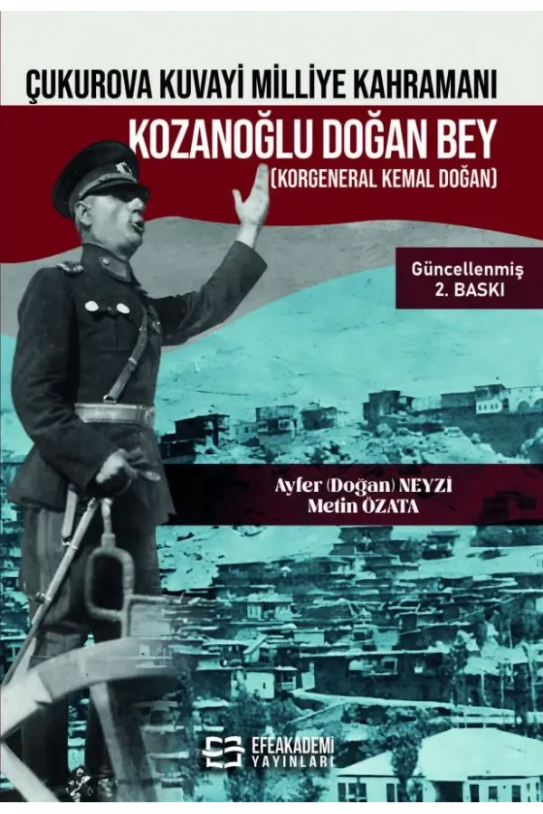 Çukurova Kuvayi Milliye Kahramanı Kozanoğlu Doğan Bey (Korgeneral Kemal Doğan)