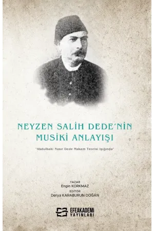 Neyzen Salih Dede’Nin Musiki Anlayışı “Abdulbaki Nasır Dede Makam Teorisi Işığında”