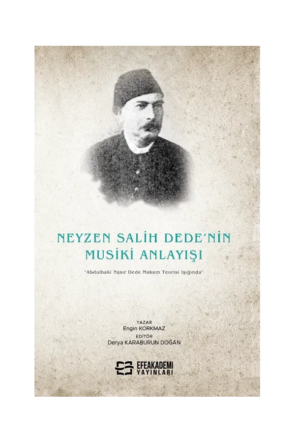 Neyzen Salih Dede’Nin Musiki Anlayışı “Abdulbaki Nasır Dede Makam Teorisi Işığında”