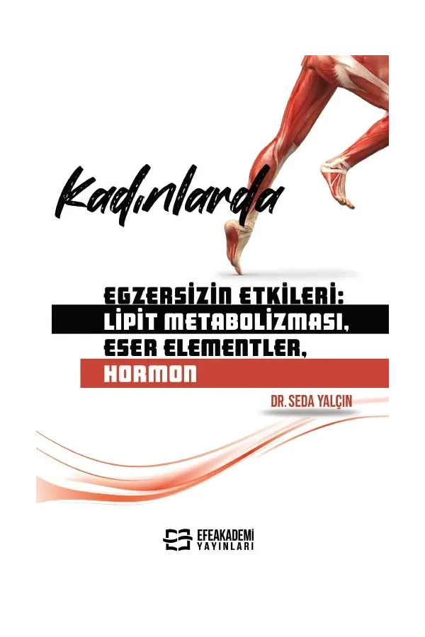 Kadınlarda Egzersizin Etkileri: Lipit Metabolizması, Eser Elementler, Hormon