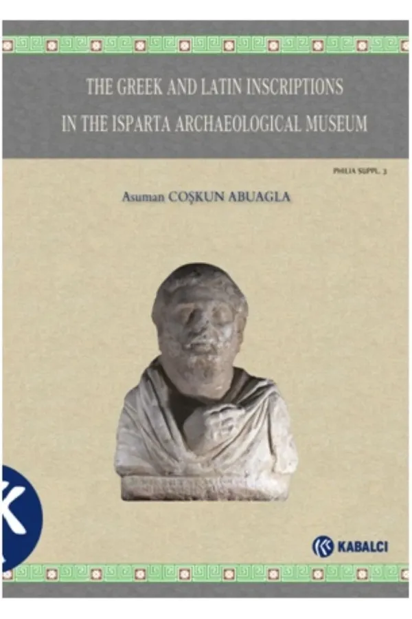 The Greek And Latin Inscriptionsin The Isparta Archaeological Museum