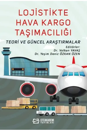 Lojistikte Hava Kargo Taşımacılığı: Teori Ve Güncel Araştırmalar