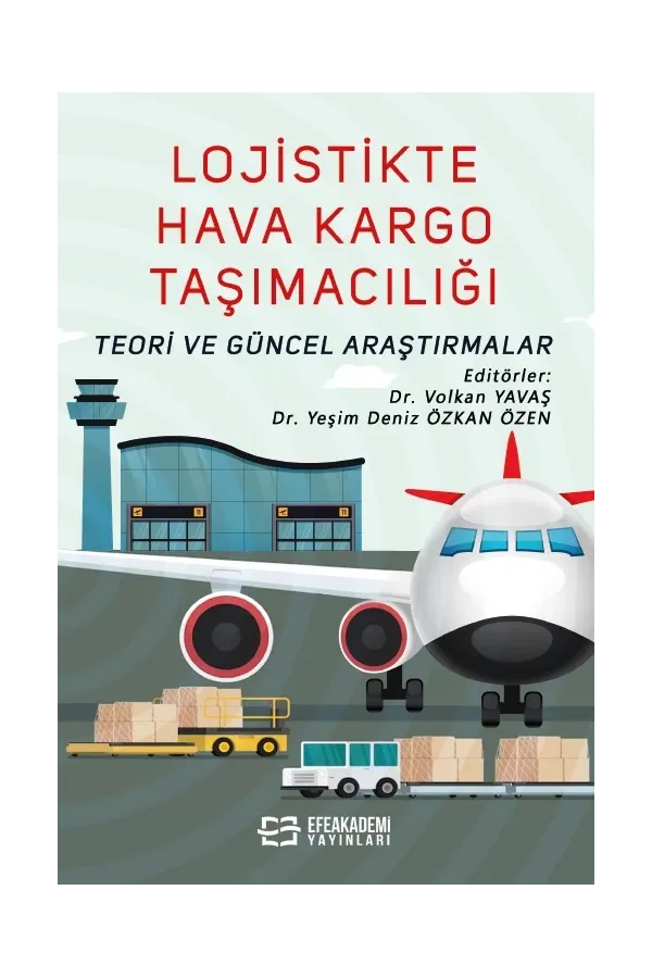 Lojistikte Hava Kargo Taşımacılığı: Teori Ve Güncel Araştırmalar