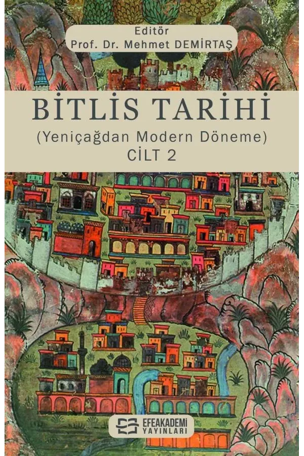 Bitlis Tarihi (Yeniçağdan Modern Döneme) Cilt 2