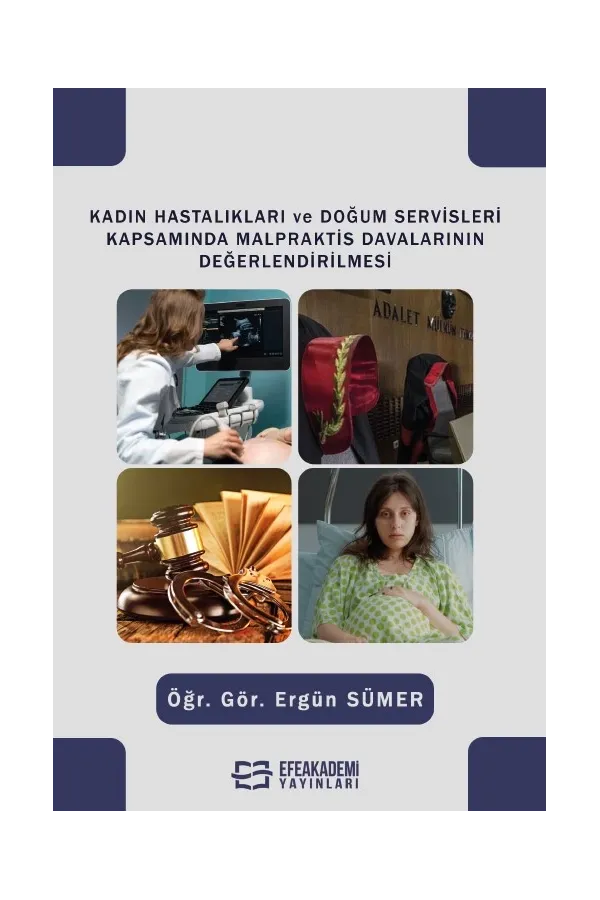 Kadın Hastalıkları Ve Doğum Servisleri Kapsamında Malpraktis Davalarının Değerlendirilmesi