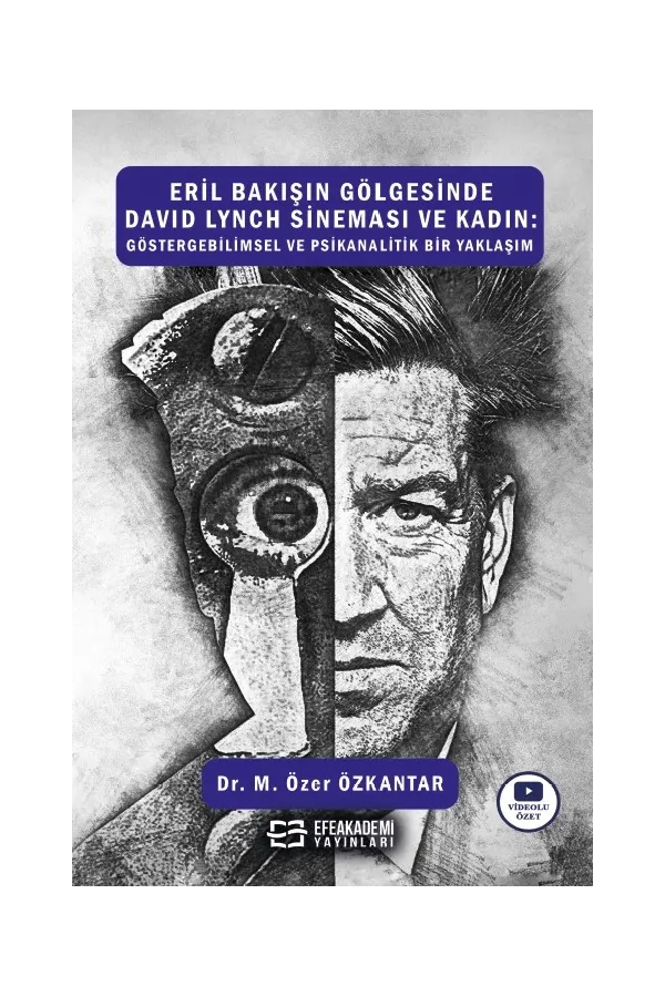 Eril Bakışın Gölgesinde David Lynch Sineması Ve Kadın: Göstergebilimsel Ve Psikanalitik Bir Yaklaşım
