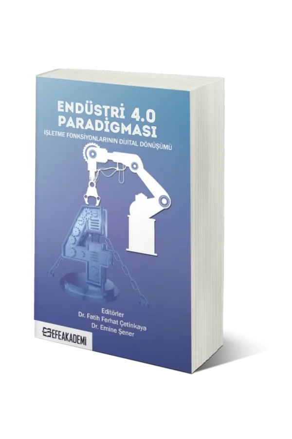 Endüstri 4.0 Paradigması: İşletme Fonksiyonlarının Dijital Dönüşümü