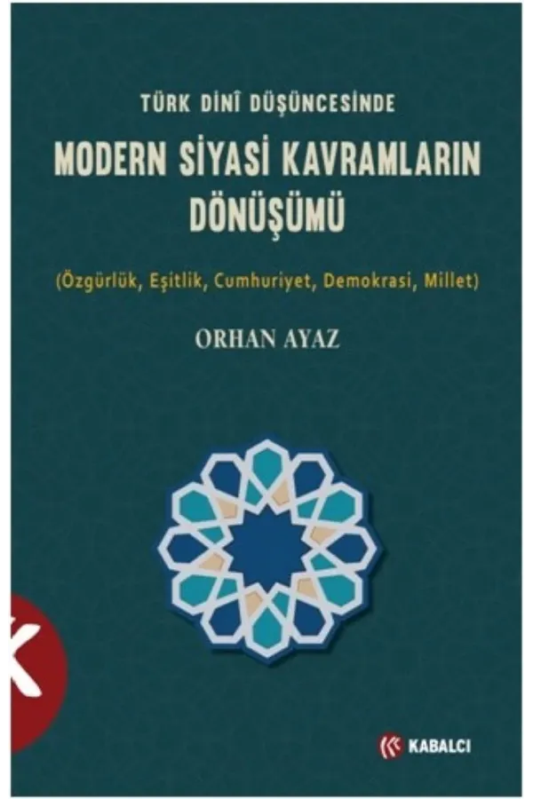 Türk Dini Düşüncesinde Modern Siyasi Kavramların Dönüşümü