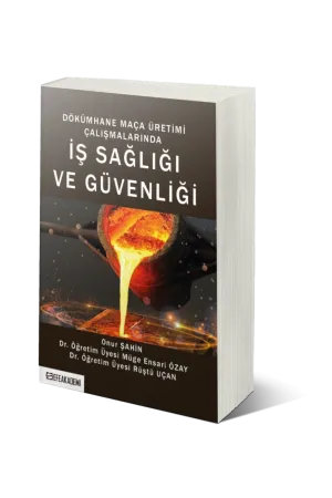 Dökümhane Maça Üretimi Çalışmalarında İş Sağlığı Ve Güvenliği