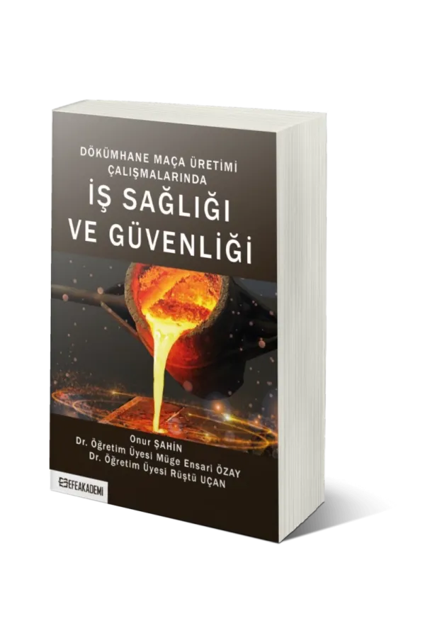Dökümhane Maça Üretimi Çalışmalarında İş Sağlığı Ve Güvenliği