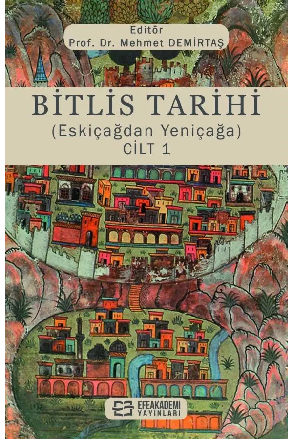Bitlis Tarihi (Eskiçağdan Yeniçağa) Cilt 1