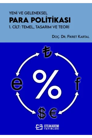 Yeni Ve Geleneksel Para Politikası 1. Cilt: Temel, Tasarım Ve Teori