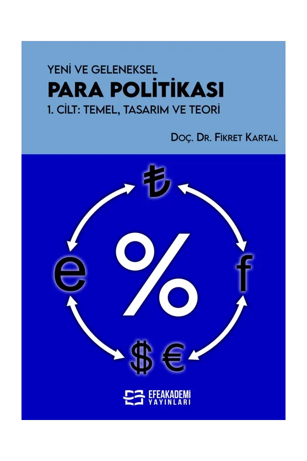 Yeni Ve Geleneksel Para Politikası 1. Cilt: Temel, Tasarım Ve Teori