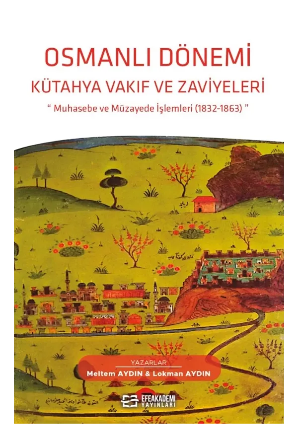 Osmanlı Dönemi Kütahya Vakıf Ve Zaviyeleri Muhasebe Ve Müzayede İşlemleri (1832-1863)