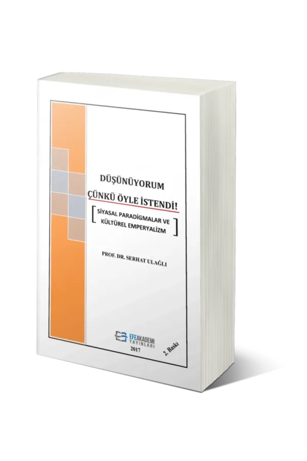 Düşünüyorum Çünkü Öyle İstendi Siyasal Paradigmalar Ve Kültürel Emperyalizm
