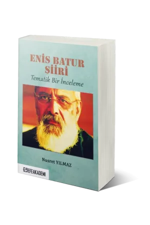 Enis Batur Şiiri - Tematik Bir İnceleme