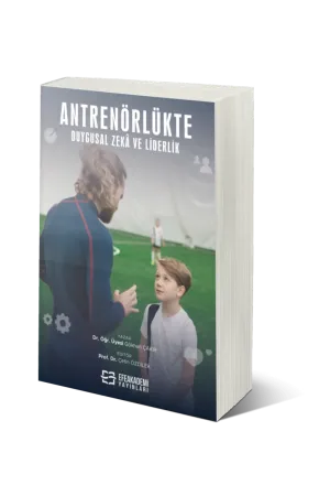 Antrenörlükte Duygusal Zekâ Ve Liderlik