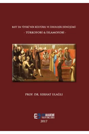 Batı’Da “Öteki”Nin Kültürel Ve İdeolojik Dönüşümü – Türkofobi & İslamofobi