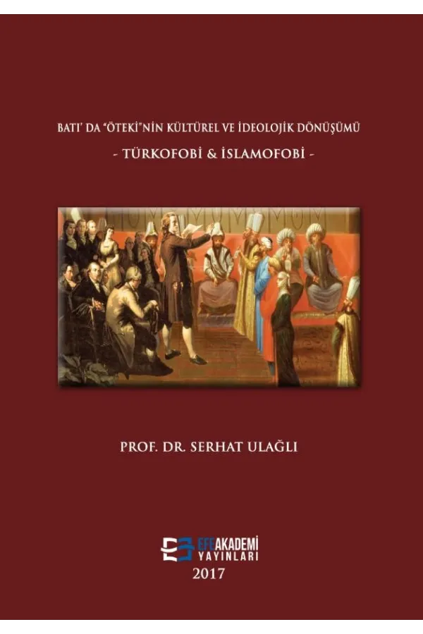 Batı’Da “Öteki”Nin Kültürel Ve İdeolojik Dönüşümü – Türkofobi & İslamofobi