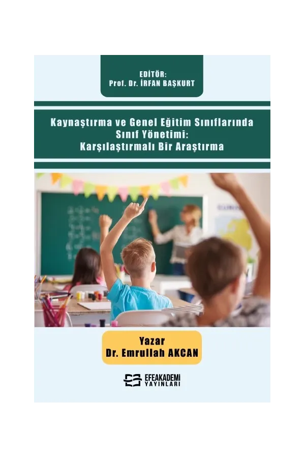 Kaynaştırma Ve Genel Eğitim Sınıflarında Sınıf Yönetimi: Karşılaştırmalı Bir Araştırma