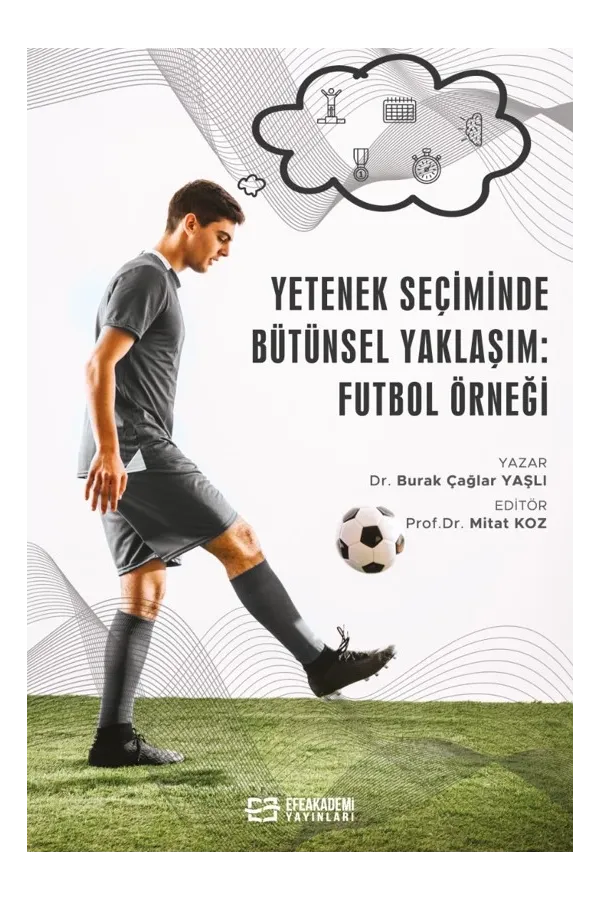 Yetenek Seçiminde Bütünsel Yaklaşım: Futbol Örneğiilişkiler Karmaşası