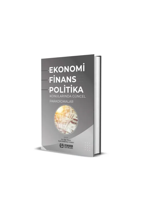 Ekonomi, Finans Ve Politika Konularında Güncel Paradigmalar (Ciltli)