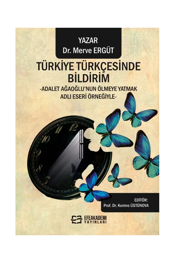 Türkiye Türkçesinde Bildirim -Adalet Ağaoğlu’Nun Ölmeye Yatmak Adlı Eseri Örneğiyle-