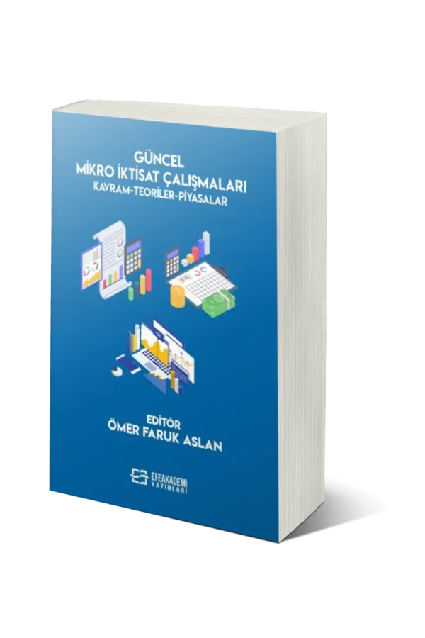 Güncel Mikro İktisat Çalışmaları Kavram-Teoriler-Piyasalar