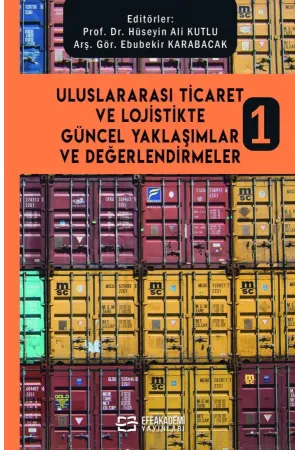 Uluslararası Ticaret Ve Lojistikte Güncel Yaklaşımlar Ve Değerlendirmeler 1