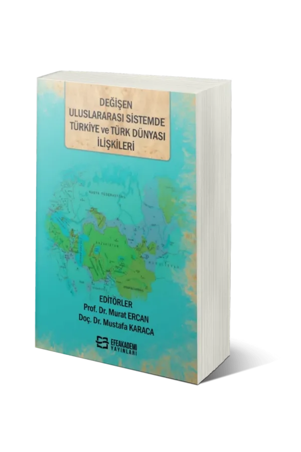 Değişen Uluslararası Sistemde Türkiye Ve Türk Dünyası İlişkileri